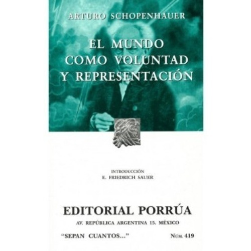 El Mundo Como Voluntad Y Representación, De Schopenhauer, Arturo . Editorial Porrúa México En Español