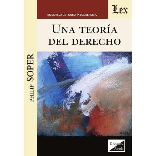 UNA TEORÍA DEL DERECHO, de PHILIP SOPER. Editorial EDICIONES OLEJNIK, tapa blanda en español