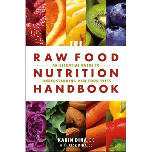 The Raw Food Nutrition Handbook, De Karin Dina. Editorial Book Publishing Company, Tapa Blanda En Inglés