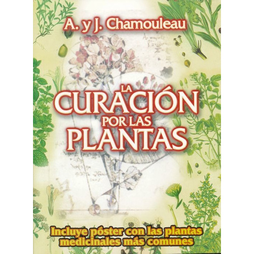 La Curacion Por Las Plantas: Guia Practica De Fitoterapia