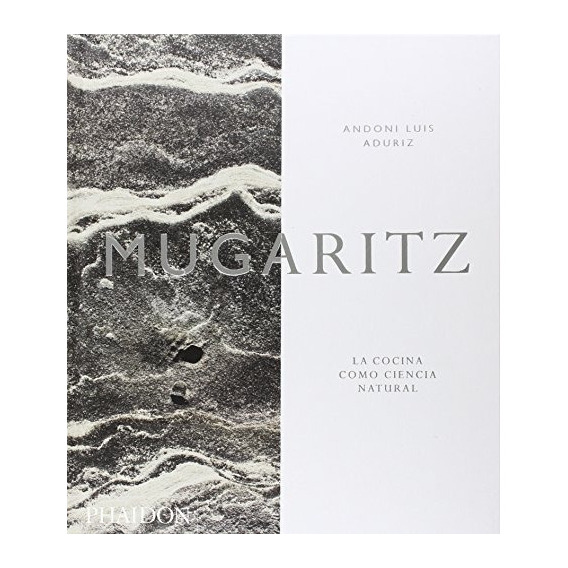 Mugaritz, De Andoni Luis Aduriz. Editorial Phaidon, Tapa Tapa Dura En Español