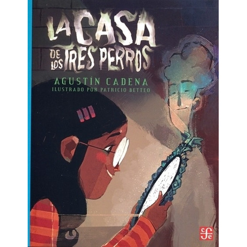 La Casa De Los Tres Perros - Agustin Cadena