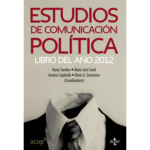 Estudios de comunicación política, de Sanders, Karen. Serie Sociología - Semilla y Surco Editorial Tecnos, tapa blanda en español, 2013