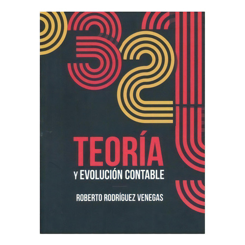 Teoría Y Evolución Contable, De Rodriguez Venegas, Roberto. Editorial Editores Libreros En Español
