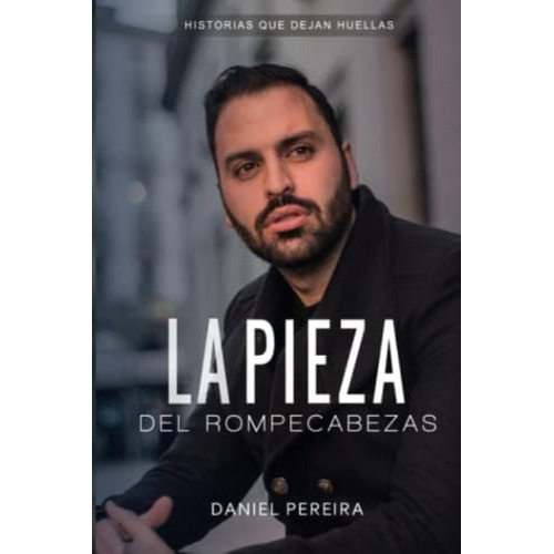 La Pieza Del Rompecabezas: Historias Que Dejan Huellas (spanish Edition), De Pereira, Daniel. Editorial Oem, Tapa Blanda En Español