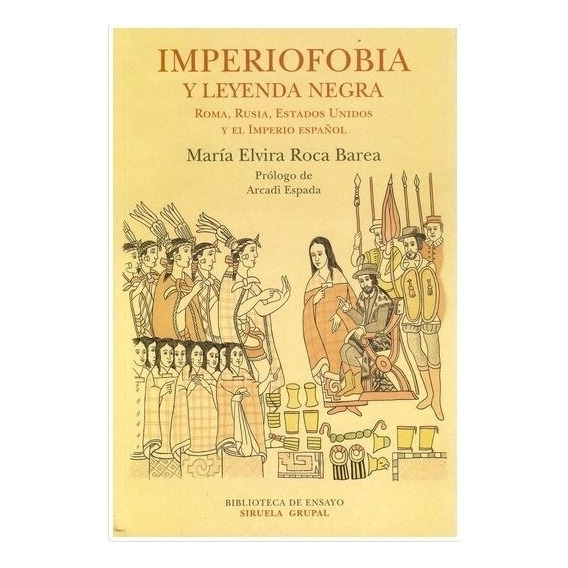 Imperiofobia Y Leyenda Negra - Maria Elvira Roca Barea