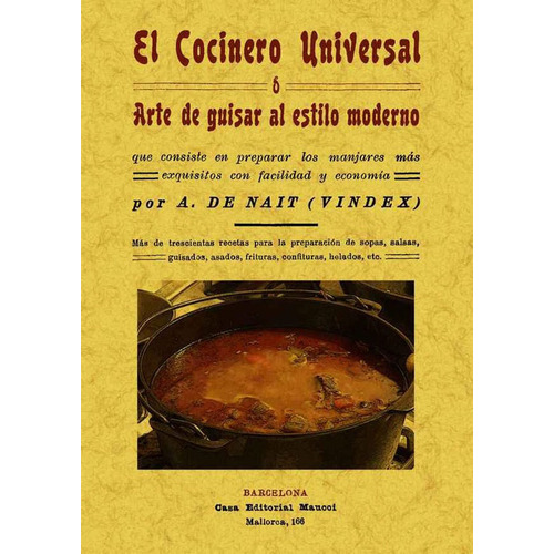 El Cocinero Universal O Arte De Guisar Al Estilo Moderno, De A. De Nait (vindex). Editorial Ediciones Gaviota, Tapa Blanda, Edición 2010 En Español