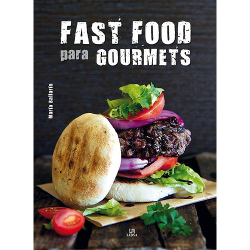 Fast Foods Para Gourmets - Maria Ballarin