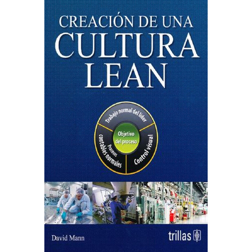 Creación De Una Cultura Lean de David Mann Editorial Trillas Tapa Blanda en Español 2016
