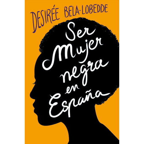 Ser Mujer Negra En Espaãâ±a, De Bela-lobedde, Desirée. Editorial Plan B (ediciones B), Tapa Blanda En Español