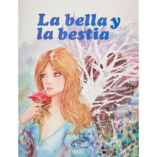 La Bella Y La Bestia Serie Clásicos Trillas Para Leer, De Carreño, Mada Bazan, Joaquin., Vol. 1. Editorial Trillas, Tapa Blanda En Español, 1987