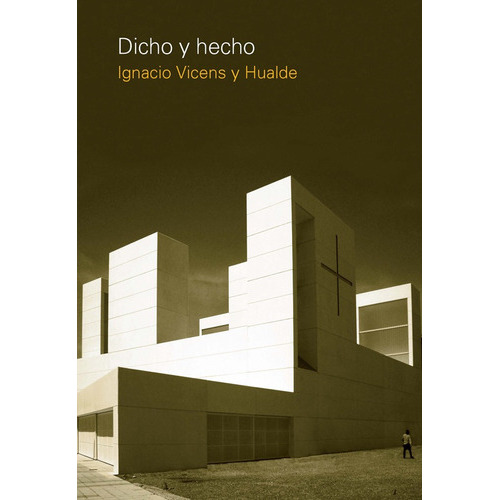 Dicho Y Hecho, De Vicens. Editorial Nobuko/diseño Editorial, Tapa Blanda, Edición 1 En Español, 2013