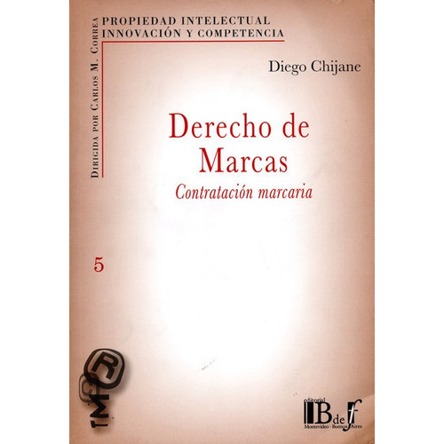 Derecho De Marcas Contratacion Marcaria, De Chijane, Diego. Editorial B De F, Tapa Blanda, Edición 1 En Español, 2011