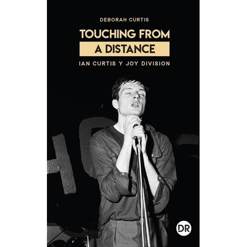 Touching From A Distance - Deborah Curtis