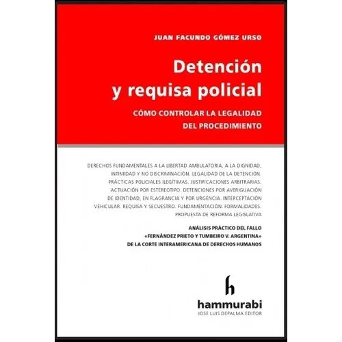 Detencion Y Requisa Policial - Gomez Urso, Juan F