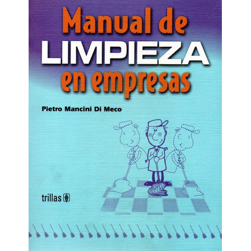 Manual De Limpieza En Empresas, De Mancini Di Meco, Pietro., Vol. 1. Editorial Trillas, Tapa Blanda, Edición 1a En Español, 2002