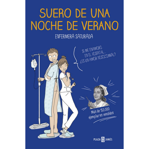 Suero de una noche de verano, de Enfermera Saturada,. Editorial Plaza & Janes, tapa blanda en español