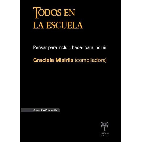 Todos En La Escuela - Graciela Misirlis, De Graciela Misirlis. Editorial Universidad De San Martin Edita En Español