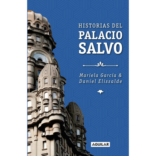 Historias Del Palacio Salvo - Daniel Elissalde