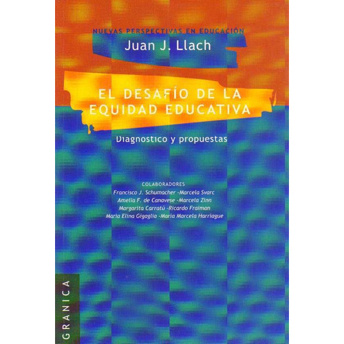 DESAFIO DE LA EQUIDAD EDUCATIVA, EL, de JUAN LLACH. Editorial Granica en español