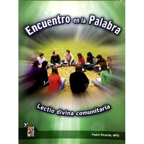 Encuentro En La Palabra Lectio Divinaunitaria, de Padre Martensen, Ricardo L.. Editorial De la Palabra de Dios en español