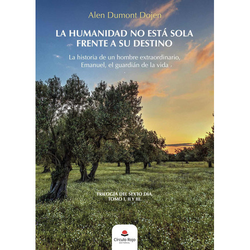 La Humanidad No Está Sola Frente A Su Destino, De Alen Dumont Dojen.. Grupo Editorial Círculo Rojo Sl, Tapa Blanda En Español