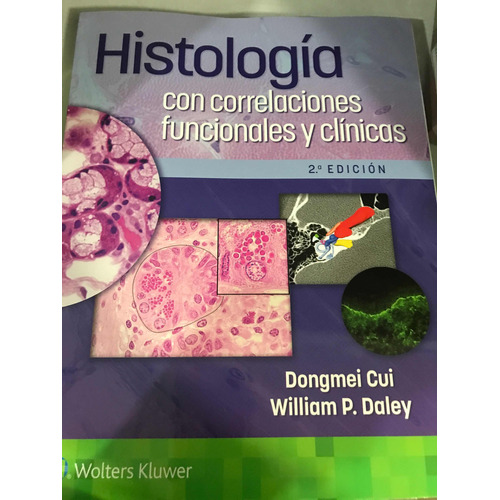 Histología - Con Correlaciones Funcionales Y Clínicas: Histología - Con Correlaciones Funcionales Y Clínicas, De Cui, D.. Editorial Wolters Kluwer Español, Tapa Blanda, Edición 1 En Español, 2023