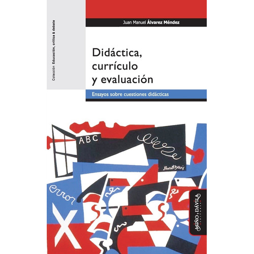 Didáctica, Currículo Y Evaluación  (reimp.)** - Juan Manuel