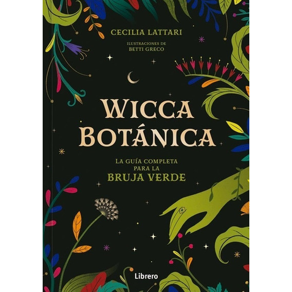 Wicca Botanica. Guia Completa Para La Bruja Verde - Autor