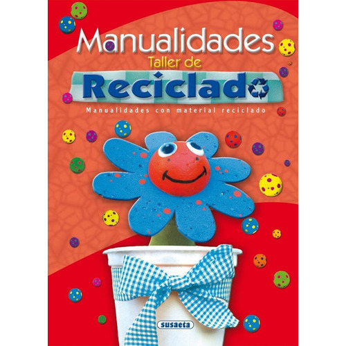 Manualidades. Taller De Reciclado, De Ronzoni, Diego. Editorial Susaeta, Tapa Dura En Español