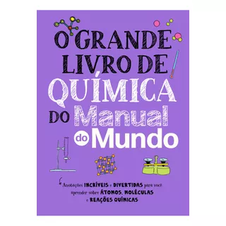 O Grande Livro De Química Do Manual Do Mundo, De Workman Publishing. Editora Sextante, Capa Mole, Edição 1 Em Português, 2023