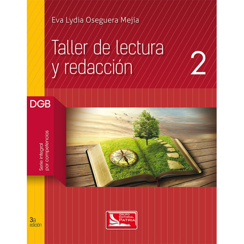 Taller de lectura y redacción 2, de Oseguera Mejía, Eva Lydia. Grupo Editorial Patria, tapa blanda en español, 2017