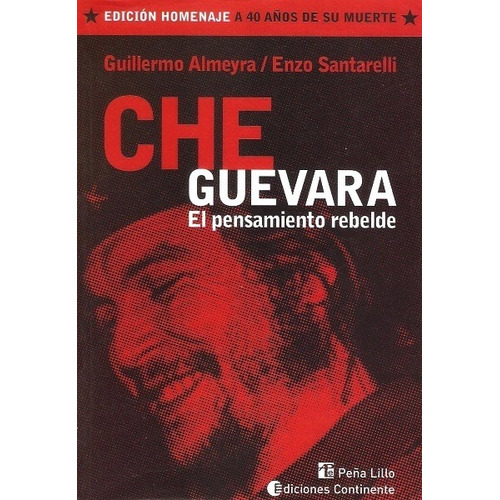 Che Guevara : El Pensamiento Rebelde - Almeyra  Y Santarelli