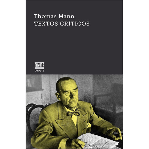 Textos Criticos, De Mann, Thomas. Serie N/a, Vol. Volumen Unico. Editorial Navona, Tapa Blanda, Edición 1 En Español, 2016