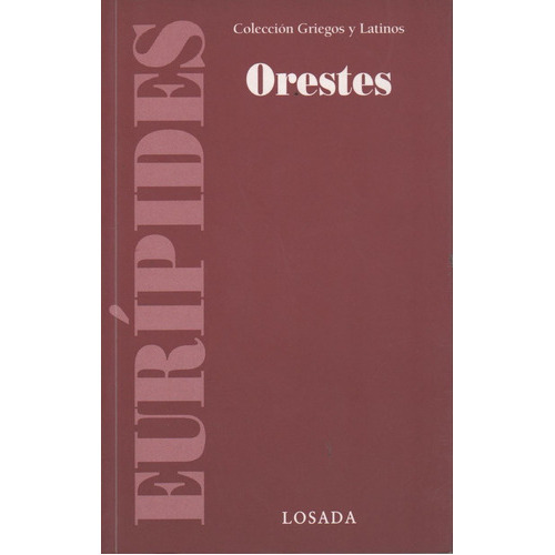 Orestes - Griegos Y Latinos / Euripides, De Eurípides. Editorial Losada, Tapa Blanda En Español