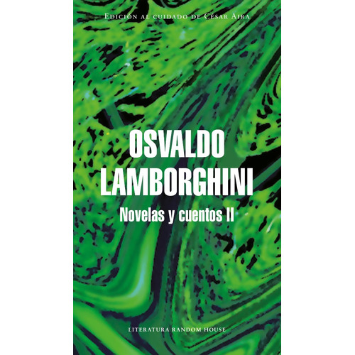 Novelas Y Cuentos Ii - Osvaldo Lamborghini