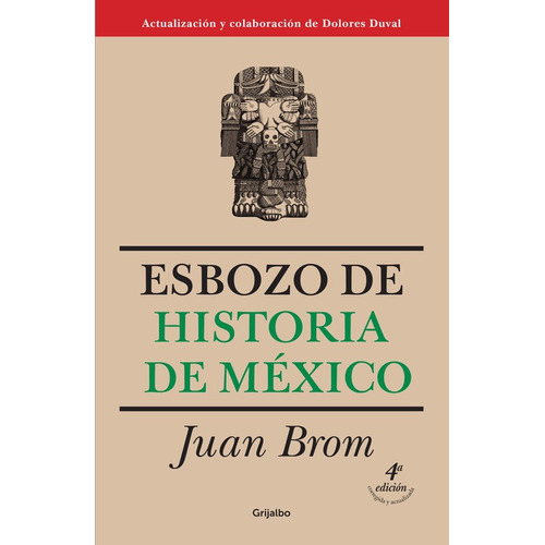 Esbozo de historia de México (cuarta edición), de Brom, Juan. Serie Académica Editorial Grijalbo, tapa blanda en español, 2017