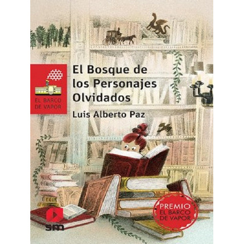 Bosque De Los Personajes Olvidados, El / Loran, De Paz, Luis Alberto. Editorial Ediciones Sm En Español