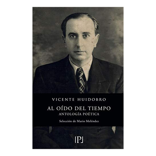 Al Oído Del Tiempo: 3 (poeticas), De Vicente Huidobro. Editorial Valparaiso Ediciones, Tapa Pasta Blanda, Edición 1 En Español, 2020