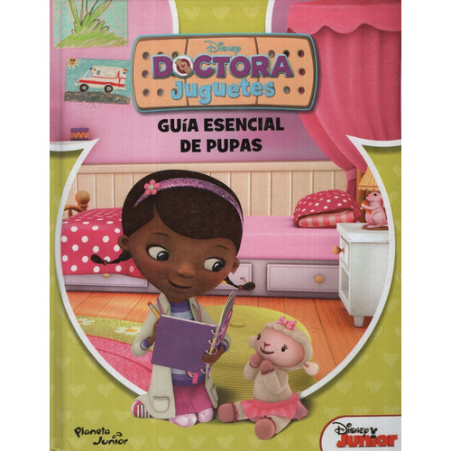 Guía Mesencial De Pupas - Doctora Juguetes, De Disney. Editorial Planeta, Tapa Blanda En Español, 2015