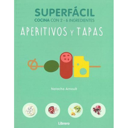 Superfaciles Aperitivos Y Tapas - Arnoult - Librero Gru