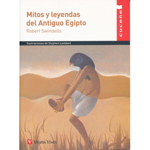 Mitos Y Leyendas Del Antiguo Egipto - Cucaña - Vicens Vives