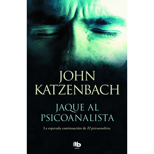 Jaque Al Psicoanalista, De John Katzenbach., Vol. Único. Editorial B De Bolsillo, Tapa Blanda En Español, 2019