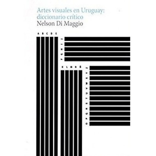 ARTES VISUALES EN URUGUAY: DICCIONARIO CRITICO, de NELSON DI MAGGIO. Editorial Autor en español