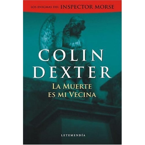 Libro La Muerte Es Mi Vecina De Colin Dexter