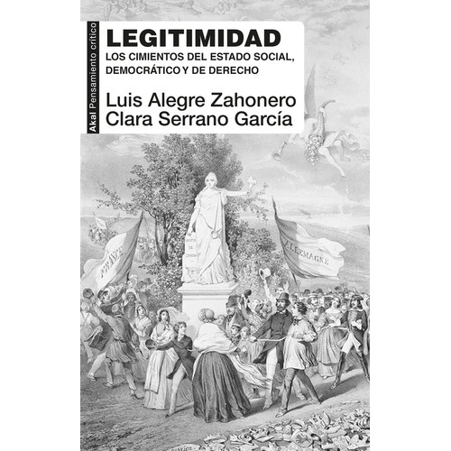 Legitimidad, De Serrano García Alegre Zahonero. Editorial Akal Ediciones, Tapa Blanda En Español