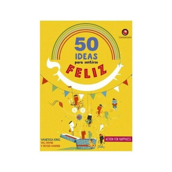 Libro 50 Ideas Para Sentirse Feliz