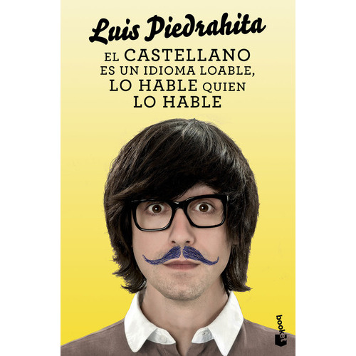 El Castellano Es Un Idioma Loable, Lo Hable Quien Lo Hable, De Piedrahita, Luis. Editorial Booket, Tapa Blanda En Español