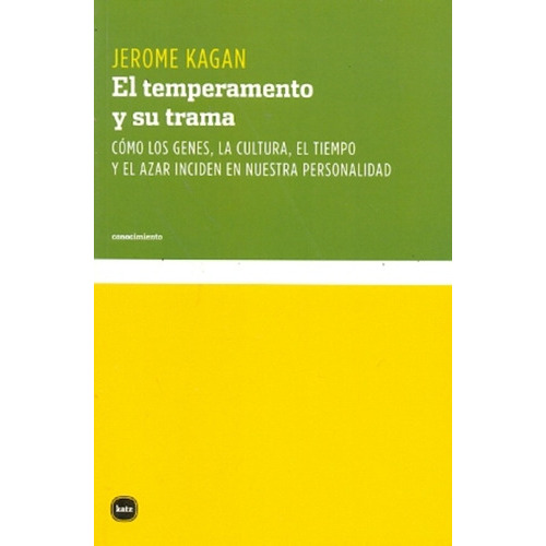 Temperamento Y Su Trama, El, De Jerome Kagan. Editorial Katz, Tapa Blanda, Edición 1 En Español