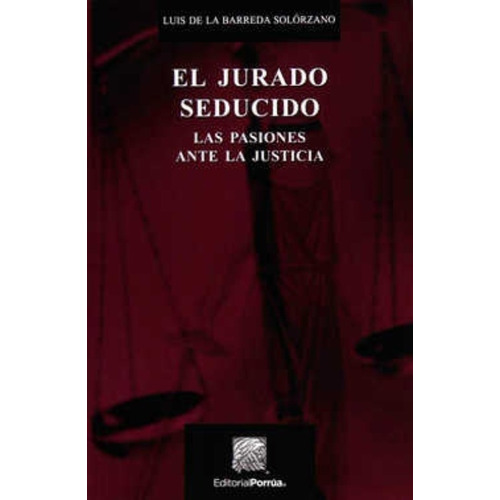 El Jurado Seducido  Barreda Solórzano Luis De La Editorial